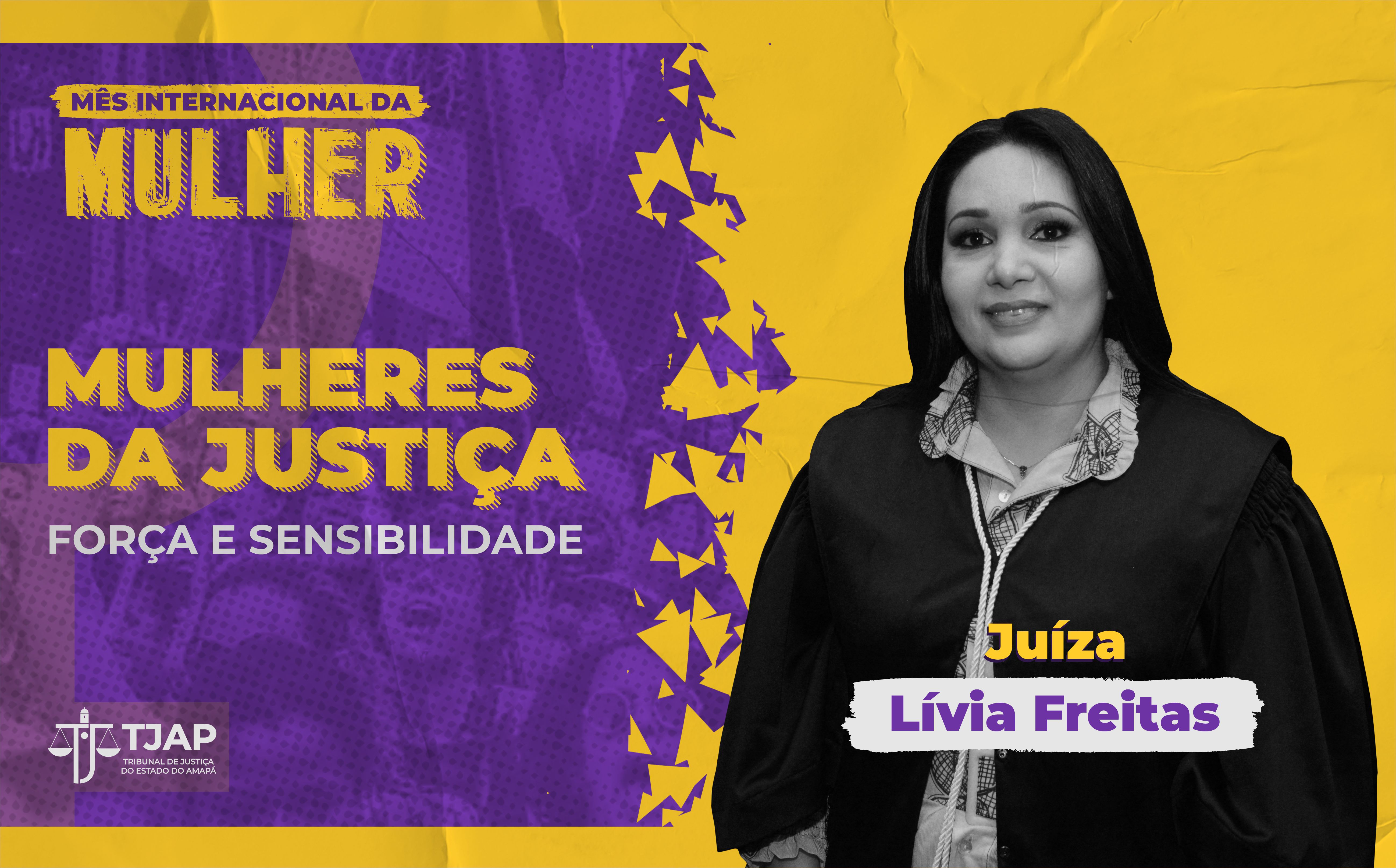 Mulheres na Justiça: titular do Tribunal do Júri de Macapá, juíza Lívia Freitas declara a magistratura como sua maior missão profissional